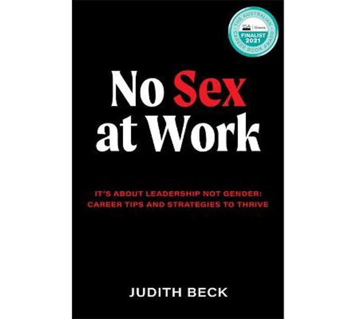 No Sex At Work Its About Leadership Not Gender Career Tips And Strategies To Thrive 3990