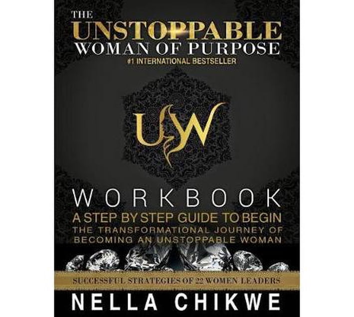 The Unstoppable Woman Of Purpose Workbook A Step By Step Guide To Begin The Transformational