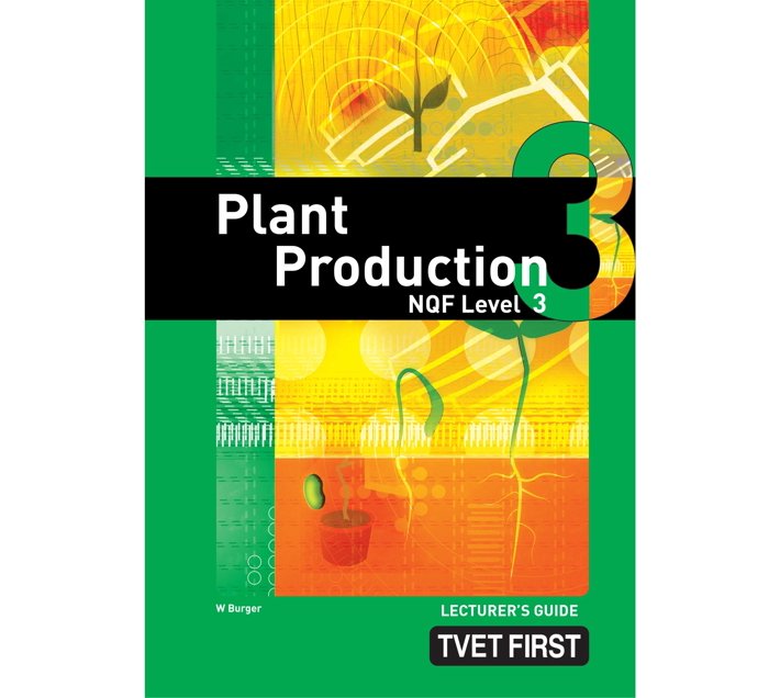 FET first plant production NQF level 3 Lecturer's guide (Paperback