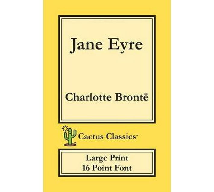 Jane Eyre (Cactus Classics Large Print) 16 Point Font; Large Text