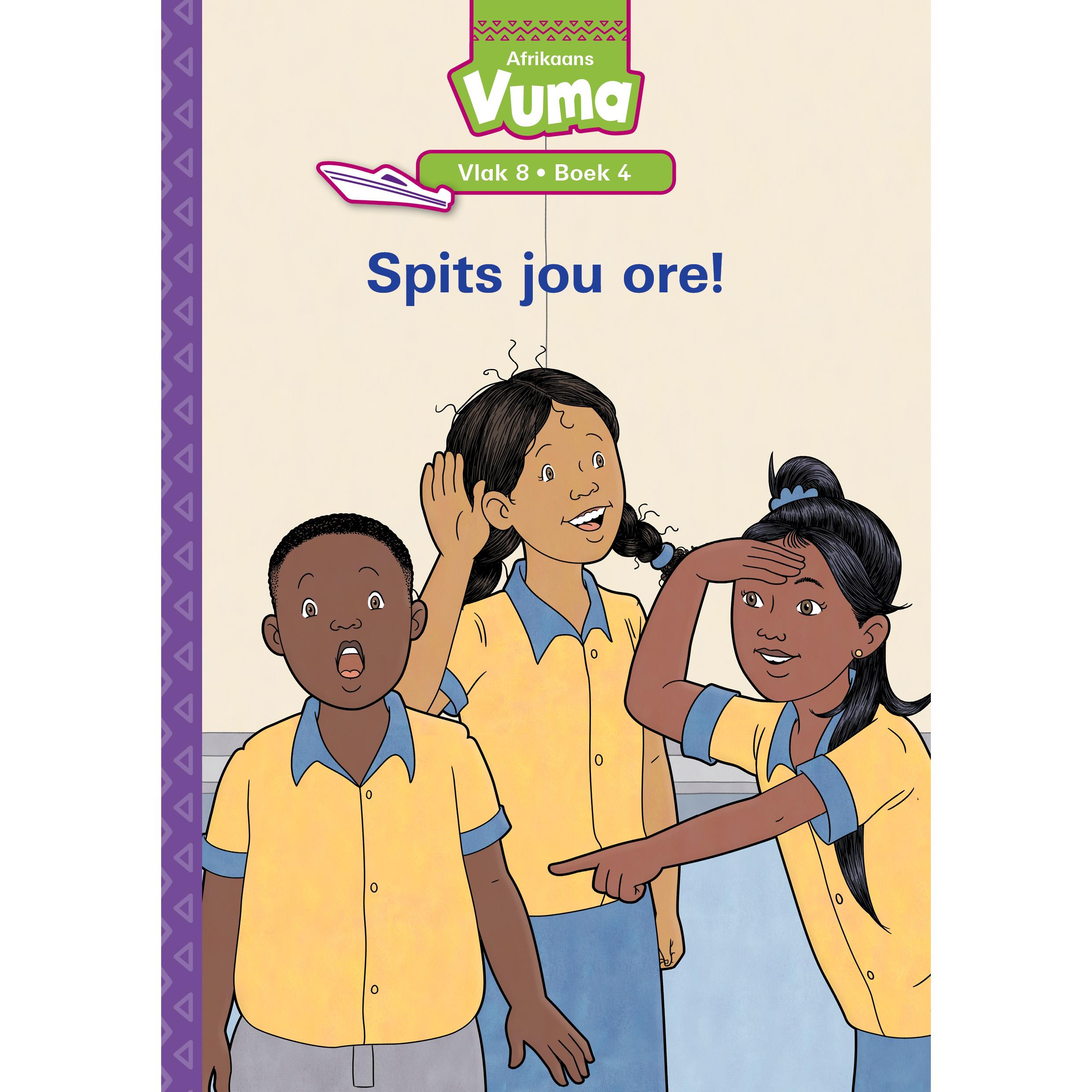 Vuma Afrikaans Huistaal Vlak 8 Boek 4 Leesboek: Spits Jou Ore! : Vlak 8 ...