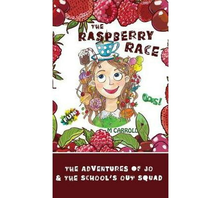 The Raspberry Race : The Adventures of Jo & the School's Out Squad ...