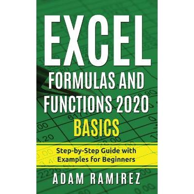 Excel Formulas And Functions 2020 Basics : Step-by-Step Guide With ...